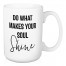 Do What Makes Your Soul Shine 15 oz Mug