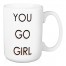 You Go Girl 15 oz Mug