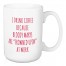 I Drink Coffee Because 15 oz Mug