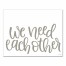 We Need Each Other 11x14 Canvas Wall Art