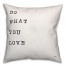 Do What You Love 16x16 Spun Poly Pillow