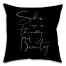 She Is A Thing Of Beauty 16x16 Spun Poly Pillow