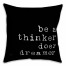 Be A Thinker Doer Dreamer 16x16 Spun Poly Pillow