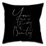 You Are A Thing of Beauty 16x16 Spun Poly Pillow