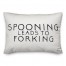 Spooning Leads to Forks 14x20 Spun Poly Pillow