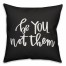 Be You Not Them 16x16 Spun Poly Pillow