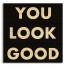 You Look Good 10.5x10.5 Pallet Wood Art