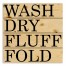 Wash Dry Fluff Fold 14x14 Pallet Wood Art