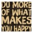 Do More Of What Makes You Happy 14x14 Pallet Wood Art