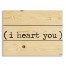 I Heart You 14x10.5 Pallet Wood Art