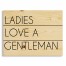 Ladies Love A Gentleman 14x10.5 Pallet Wood Art