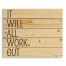 It Will All Work Out 22x18 Pallet Wood Art