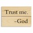 Trust Me -God 10.5x7 Pallet Wood Art