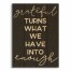 Grateful Turns What We Have Into Enough 14x20 Pallet Wood Art