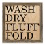 Wash Dry Fluff Fold 12x12 Framed Pallet Wood Art