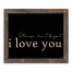 Please Don't Forget I Love You 14x11 Framed Pallet Wood Art