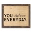 You Inspire Me Everyday 14x11 Framed Pallet Wood Art