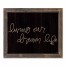 Living Our Dream Life 14x11 Framed Pallet Wood Art