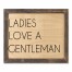Ladies Love A Gentleman 14x11 Framed Pallet Wood Art