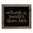 Nothing Is Sweeter Than Love 20x16 Framed Pallet Wood Art