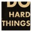 Do Hard Things 14x14 Pallet Wood Art