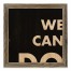 We Can Do 12x12 Framed Pallet Wood Art