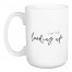 Jaxn Blvd Never Stop Looking Up 15 oz Mug