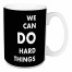 Jaxn Blvd We Can Do Hard Things 15 oz Mug