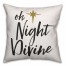 Oh Night Divine 18x18 Spun Poly Pillow