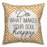 Yellow Do What Makes Your Soul Happy 18x18 Spun Poly Pillow