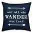 Not All Who Wander Are Lost 18x18 Spun Poly Pillow