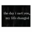 The Day I Met You My Life Changed 12x16 Canvas Wall Art