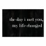 The Day I Met You My Life Changed 12x18 Canvas Wall Art