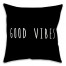 Good Vibes 18x18 Spun Poly Pillow