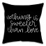 Nothing Is Sweeter Than Love 18x18 Spun Poly Pillow