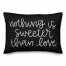 Nothing Is Sweeter Than Love 14x20 Spun Poly Pillow