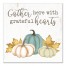 Gather Here With Grateful Hearts 12x12 Canvas Wall Art