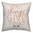 In All Things Give Thanks 18x18 Spun Poly Pillow