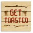 Get Toasted 10.5x10.5 Pallet Wood Art