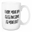 I Hope Your Day Is As Awesome As Your Butt 15 oz Mug