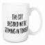 The Cat Decided We're Staying In Tonight 15 oz Mug