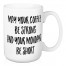 May Your Coffee Be Strong 15 oz Mug