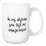 In My Defense, You Left Me Unsupervised 15 oz Mug