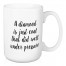 A Diamond Is 15 oz Mug