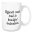 Difficult Roads Lead To Beautiful Destinations 15 oz Mug