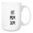 Eat. Pray. Slay. 15 oz Mug
