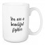 You Are A Beautiful Fighter 15 oz Mug
