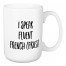I Speak Fluent French 15 oz Mug