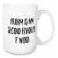 Friday Is My Second Favorite "F" Word 15 oz Mug