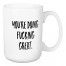 You're Doing Fucking Great 15 oz Mug